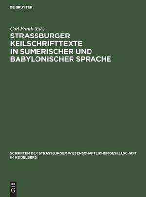 Straßburger Keilschrifttexte in sumerischer und babylonischer Sprache de Carl Frank