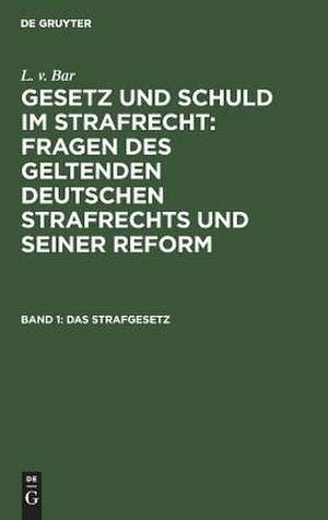 Das Strafgesetz: Bd. 1 de Carl Ludwig Bar