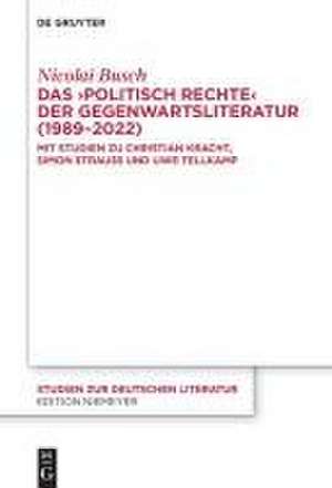 Das ¿politisch Rechte¿ der Gegenwartsliteratur (1989-2022) de Nicolai Busch