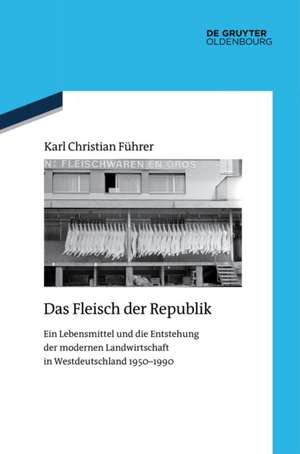 Das Fleisch der Republik de Karl Christian Führer