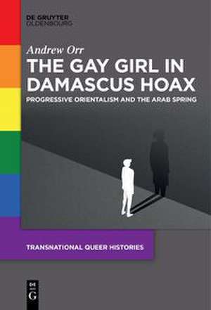 The Gay Girl in Damascus Hoax de Andrew Orr