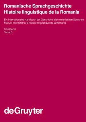 Romanische Sprachgeschichte / Histoire linguistique de la Romania. 3. Teilband