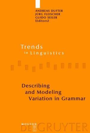 Describing and Modeling Variation in Grammar de Andreas Dufter