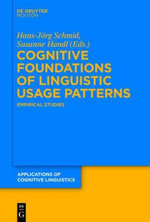 Cognitive Foundations of Linguistic Usage Patterns: Empirical Studies de Hans-Jörg Schmid