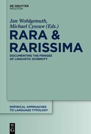 Rara & Rarissima: Documenting the Fringes of Linguistic Diversity de Jan Wohlgemuth