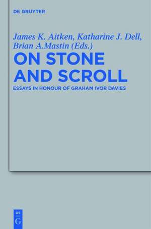 On Stone and Scroll: Essays in Honour of Graham Ivor Davies de James K. Aitken
