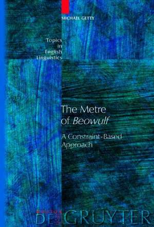 The Metre of Beowulf: A Constraint-Based Approach de Michael Getty