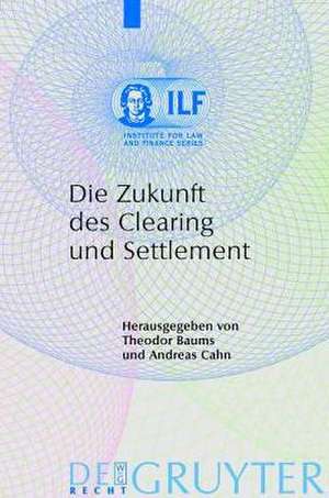 Die Zukunft des Clearing und Settlement de Theodor Baums