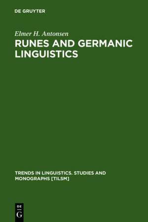 Runes and Germanic Linguistics de Elmer H. Antonsen