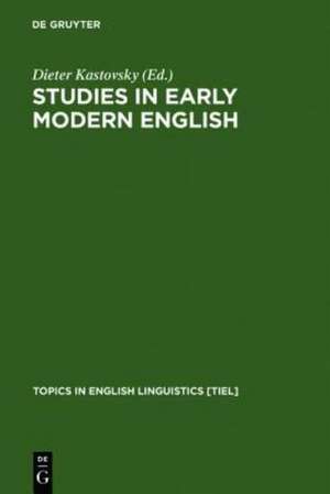 Studies in Early Modern English de Dieter Kastovsky