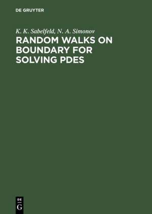 Random Walks on Boundary for Solving PDEs de Karl K. Sabelfeld