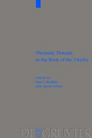 Thematic Threads in the Book of the Twelve de Paul L. Redditt