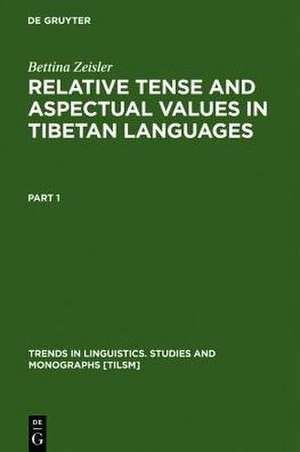 Relative Tense and Aspectual Values in Tibetan Languages: A Comparative Study de Bettina Zeisler