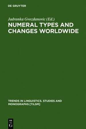 Numeral Types and Changes Worldwide de Jadranka Gvozdanovic