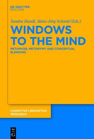 Windows to the Mind: Metaphor, Metonymy and Conceptual Blending de Sandra Handl