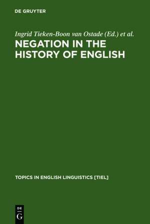 Negation in the History of English de Ingrid Tieken-Boon van Ostade