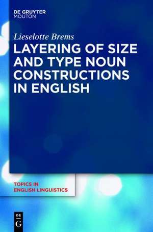 Layering of Size and Type Noun Constructions in English de Lieselotte Brems