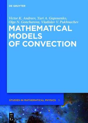 Mathematical Models of Convection de Victor K. Andreev