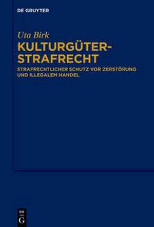 Kulturgüterstrafrecht de Uta Birk