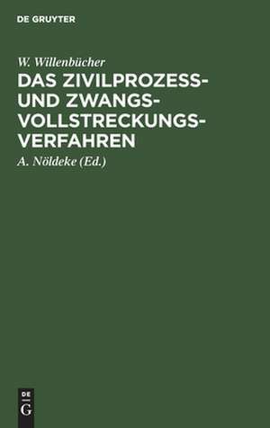 Das Zivilprozeß- und Zwangsvollstreckungsverfahren de W. Willenbücher