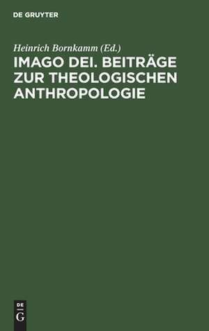 Imago Dei. Beiträge zur theologischen Anthropologie de Heinrich Bornkamm