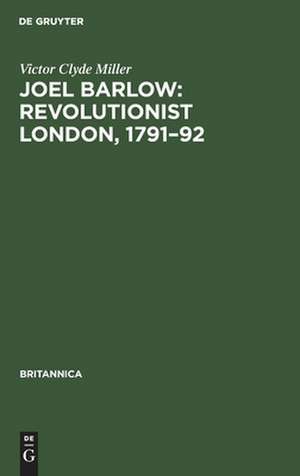 Joel Barlow: Revolutionist London, 1791¿92 de Victor Clyde Miller