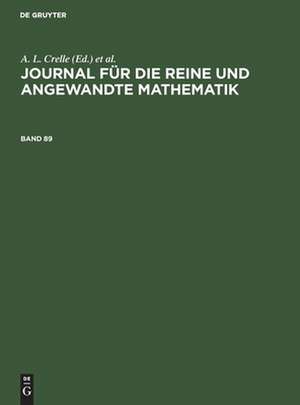 Journal für die reine und angewandte Mathematik, Band 89, Journal für die reine und angewandte Mathematik Band 89 de A. L. Crelle