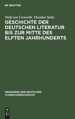 Geschichte der deutschen Literatur bis zur Mitte des elften Jahrhunderts de Theodor Siebs