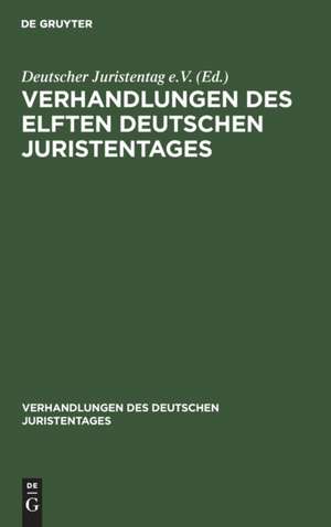 Verhandlungen des Elften Deutschen Juristentages de Degruyter