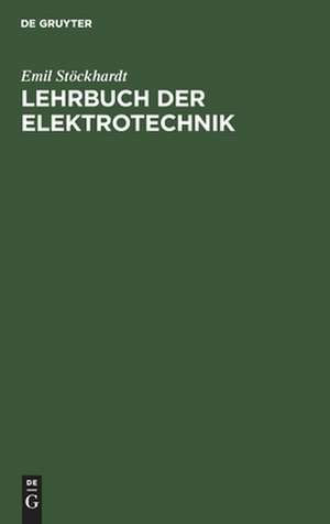 Lehrbuch der Elektrotechnik de Emil Stöckhardt