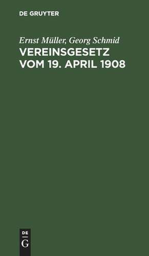 Vereinsgesetz vom 19. April 1908 de Georg Schmid