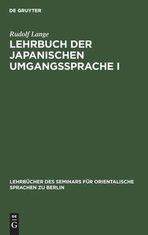 Lehrbuch der japanischen Umgangssprache I de Rudolf Lange