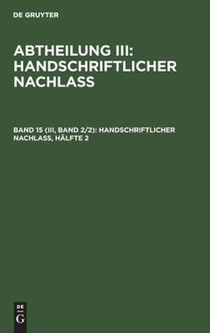 Handschriftlicher Nachlaß, Hälfte 2 de Degruyter