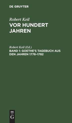 Goethe¿s Tagebuch aus den Jahren 1776¿1782 de Robert Keil