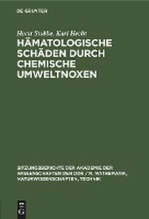 Hämatologische Schäden durch chemische Umweltnoxen de Karl Hecht