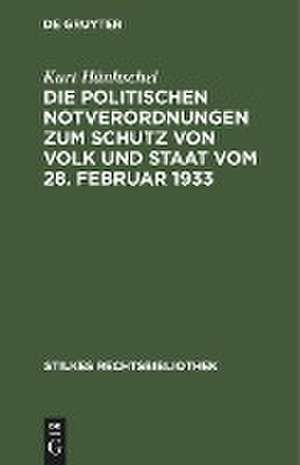 Die Politischen Notverordnungen zum Schutz von Volk und Staat vom 28. Februar 1933 de Kurt Hänhschel