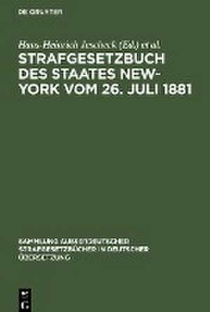 Strafgesetzbuch des Staates New-York vom 26. Juli 1881 de Hans-Heinrich Jescheck