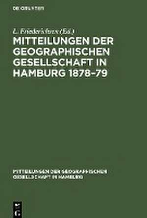 Mitteilungen der Geographischen Gesellschaft in Hamburg 1878¿79 de L. Friederichsen