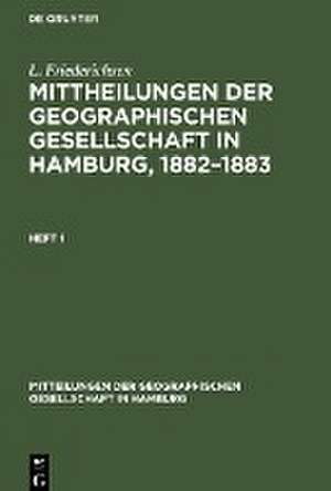 Mittheilungen der Geographischen Gesellschaft in Hamburg, 1882¿1883 de L. Friederichsen