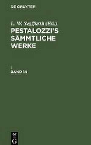 Pestalozzi¿s Sämmtliche Werke. Band 14 de L. W. Seyffarth