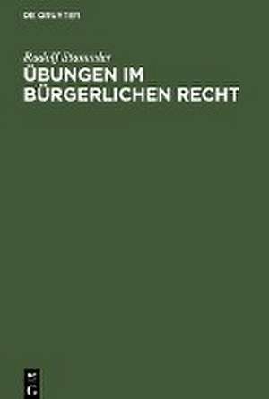 Übungen im Bürgerlichen Recht de Rudolf Stammler