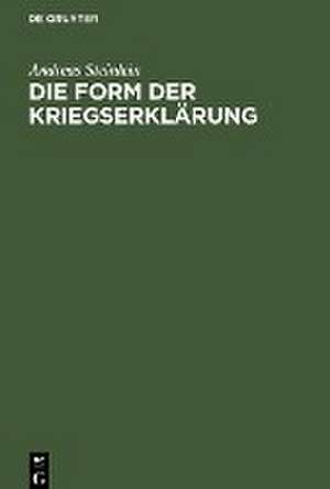 Die Form der Kriegserklärung de Andreas Steinlein