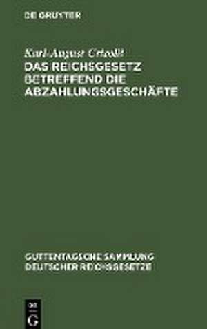 Das Reichsgesetz betreffend die Abzahlungsgeschäfte de Karl-August Crisolli