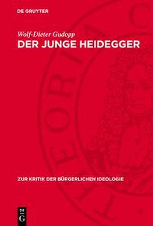 Der junge Heidegger de Wolf-Dieter Gudopp