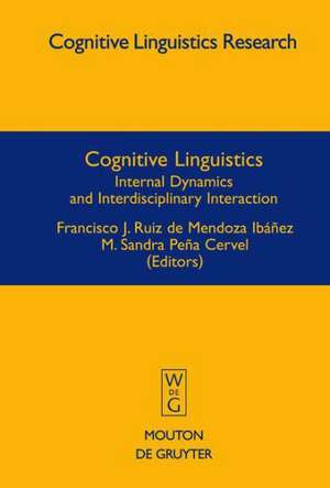 Cognitive Linguistics: Internal Dynamics and Interdisciplinary Interaction de M. Sandra Peña Cervel