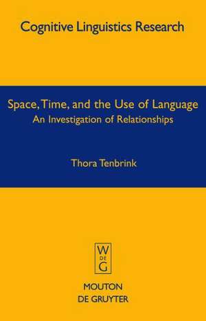 Space, Time, and the Use of Language: An Investigation of Relationships de Thora Tenbrink