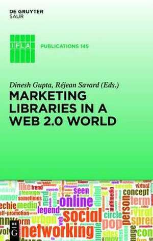 Marketing Libraries in a Web 2.0 World de Dinesh Gupta