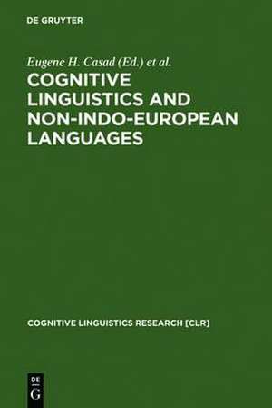 Cognitive Linguistics and Non-Indo-European Languages de Eugene H. Casad