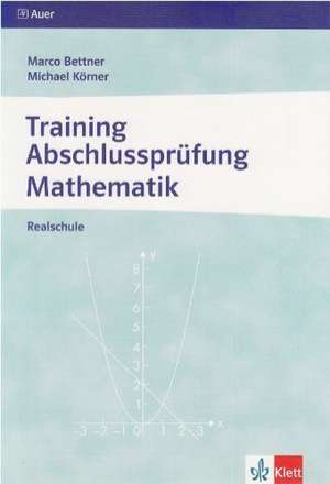 Training Abschlussprüfung Mathematik. Realschule. Arbeitsheft de Marco Bettner