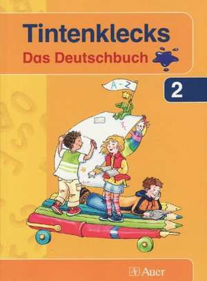 Tintenklecks. Das Deutschbuch. Neubearbeitung. Schülerbuch für die 2. Klasse de Erika Altenburg